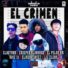 EL CRIMEN (ft ElKotaBB x Avie 19 x Lil Clean X Cazzper Alvarado x Eliazar Jafeth )