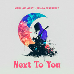 Mauricio Cury & Juliano Fernandes - Next To You (Extended Mix)