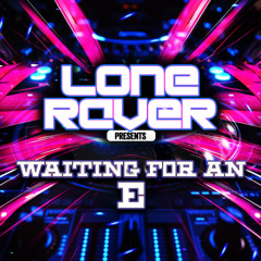 Lone Raver - Waiting For An E