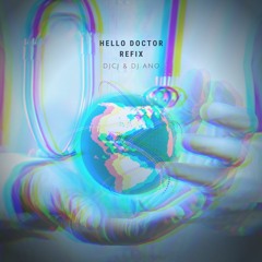 Hello Doctor (Refix) ft. DJ ANO