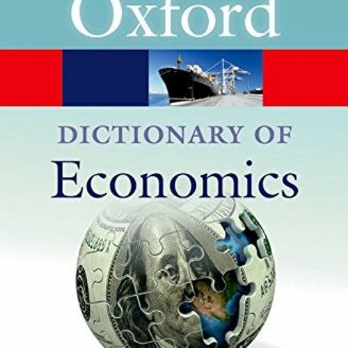 [PDF] ❤️ Read A Dictionary of Economics (Oxford Quick Reference) by  Nigar Hashimzade,Gareth Myl