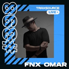 Traxsource LIVE! #398 with FNX Omar