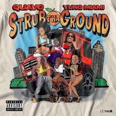 Quavo, Yung Miami - Strub Tha Ground