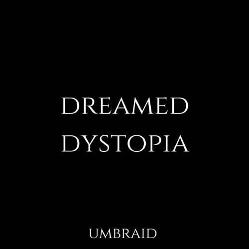 Umbraid - Dreamed Dystopia