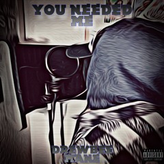 You Needed Me (feat. Doonworth & Amy Danielle)
