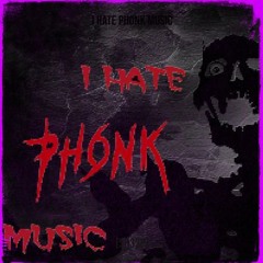I Hate Phonk Music (It's Boring)