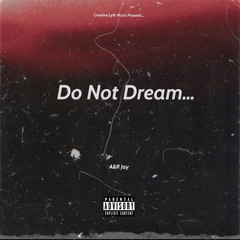 Do Not Dream!
