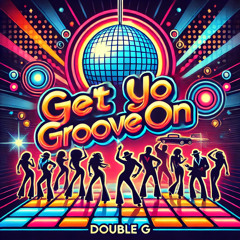 Double G - Get Yo Groove On (prod.eurress)