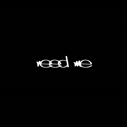 need me (prod. edotsfitted+)