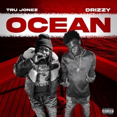 Ocean (Feat. Tru Jonez)