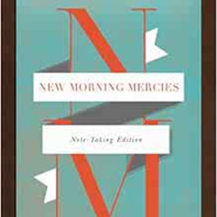 [FREE] EPUB 💕 New Morning Mercies (Note-Taking Edition) by Paul David Tripp [PDF EBO