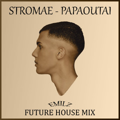 Stromae - Papaoutai (EmilZ Bootleg) [Future House Mix]