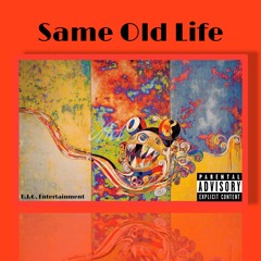 SAME OLD LIFE