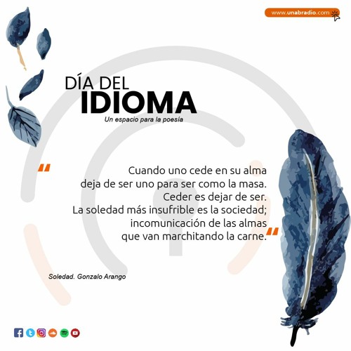 Día del Idioma - Gonzalo Arango, extracto del poema Soledad