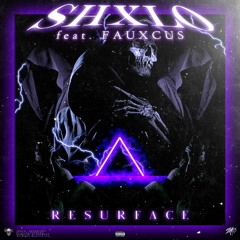 SHXLO x FAUXCUS - RESURFACE (prod. fauxcus)