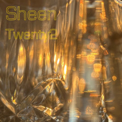 Sheen - Twenty2