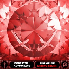 Modestep & Automhate - Ride Or Die (MIZERY Remix)