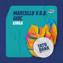 Marcello V.O.R., GIOC - Ginga (Radio Mix) [Taturana Records]