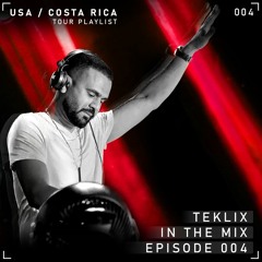 Teklix | In The Mix | Episode #004 | New York, Philadelphia, San Jose | Tour Playlist | 2 Hour Set