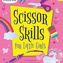 (o_ _)ﾉ彡☆ Scissor Skills for Little Girls: A Preschool Cutting and Coloring Activity Workbook f