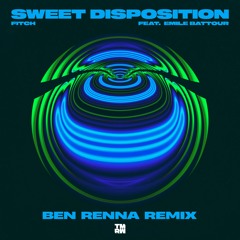 Fitch - Sweet Disposition (ft Emile Battour) (Ben Renna Remix) [TMRW Music]