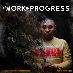 2SAVVY FT. BROTHA V & MONICA HILL TREJO - A WORK IN PROGRESS