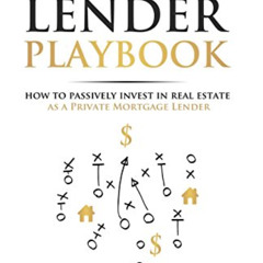 [Access] EBOOK 💌 Private Lender Playbook: How to Passively Invest in Real Estate as