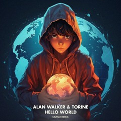 Alan Walker & Torine - Hello World (Camuz Remix)