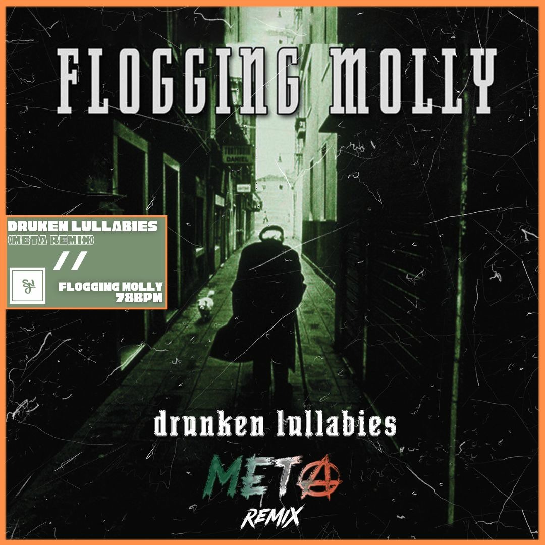 Stream Flogging Molly - Drunken Lullabies (META Remix