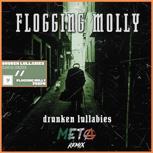 Stream Flogging Molly - Drunken Lullabies (META Remix