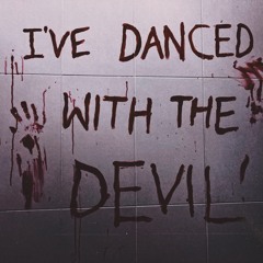 I've Danced with the Devil
