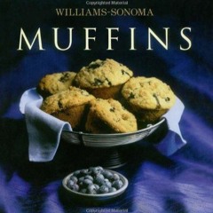 ⚡Read🔥PDF Williams-Sonoma Collection: Muffins