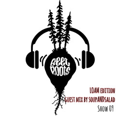 BeetRoots Radio 09 on KZYX.org / LOAM edition/Organic House