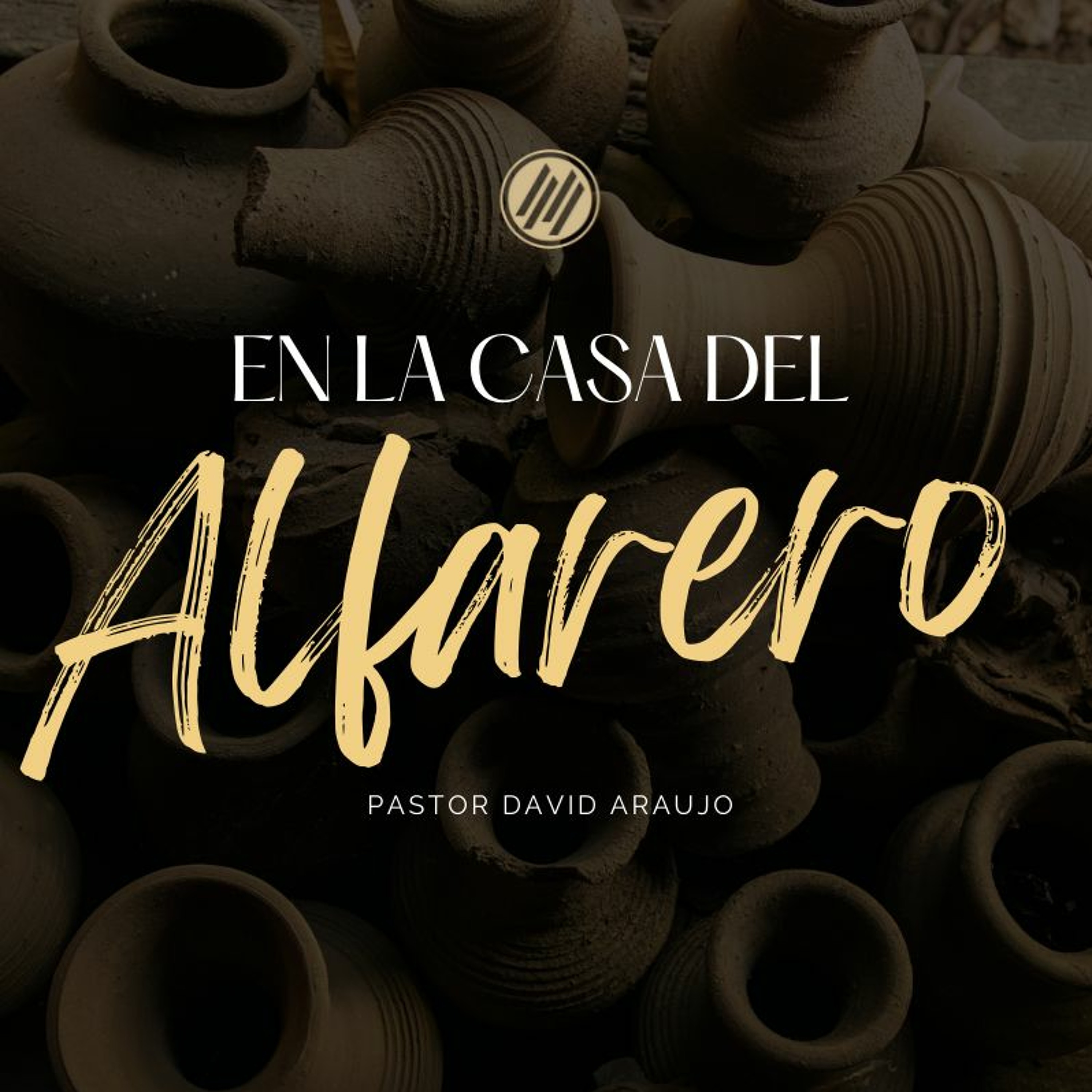 En la Casa del Alfarero :: Pastor David Araujo | 05.15.2022 episode artwork