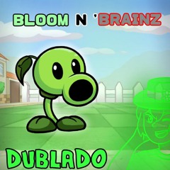 Bloom N' Brainz | FNF Plants Vs Rappers (DUBLADO)