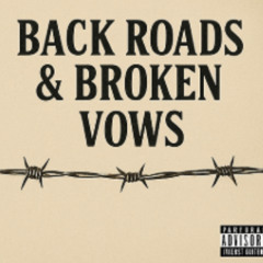 Back Roads & Broken Vows