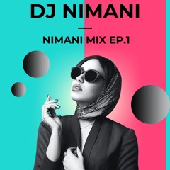 DJ Nimani - Nimani Mix Ep.1