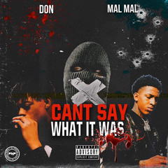 Don “Can’t Say What It Was” Ft. Mal Mal (Prod. Jackpot)