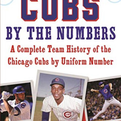 View EPUB 📪 Cubs by the Numbers: A Complete Team History of the Chicago Cubs by Unif
