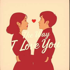 The Way I Love You