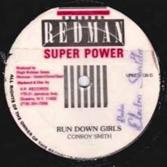 Conroy Smith - Run Down Girls