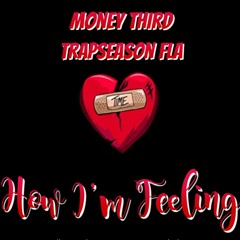 How I'm Feeling Ft. TrapSeason Fla