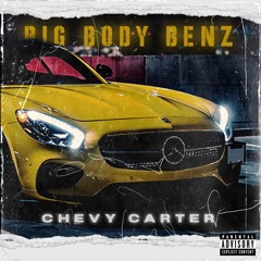 CHEVY CARTER - BIG BODY BENZ ( OFFICIAL AUDIO )