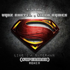 VYBZ KARTEL, SIKKA RYMES - LIKE I'M SUPERMAN - (SUPERMAN) - REMIX - 3RD FEBRUARY 2024