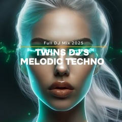 TWINS DJ'S MELODIC TECHNO  (Full DJ Mix 2025)