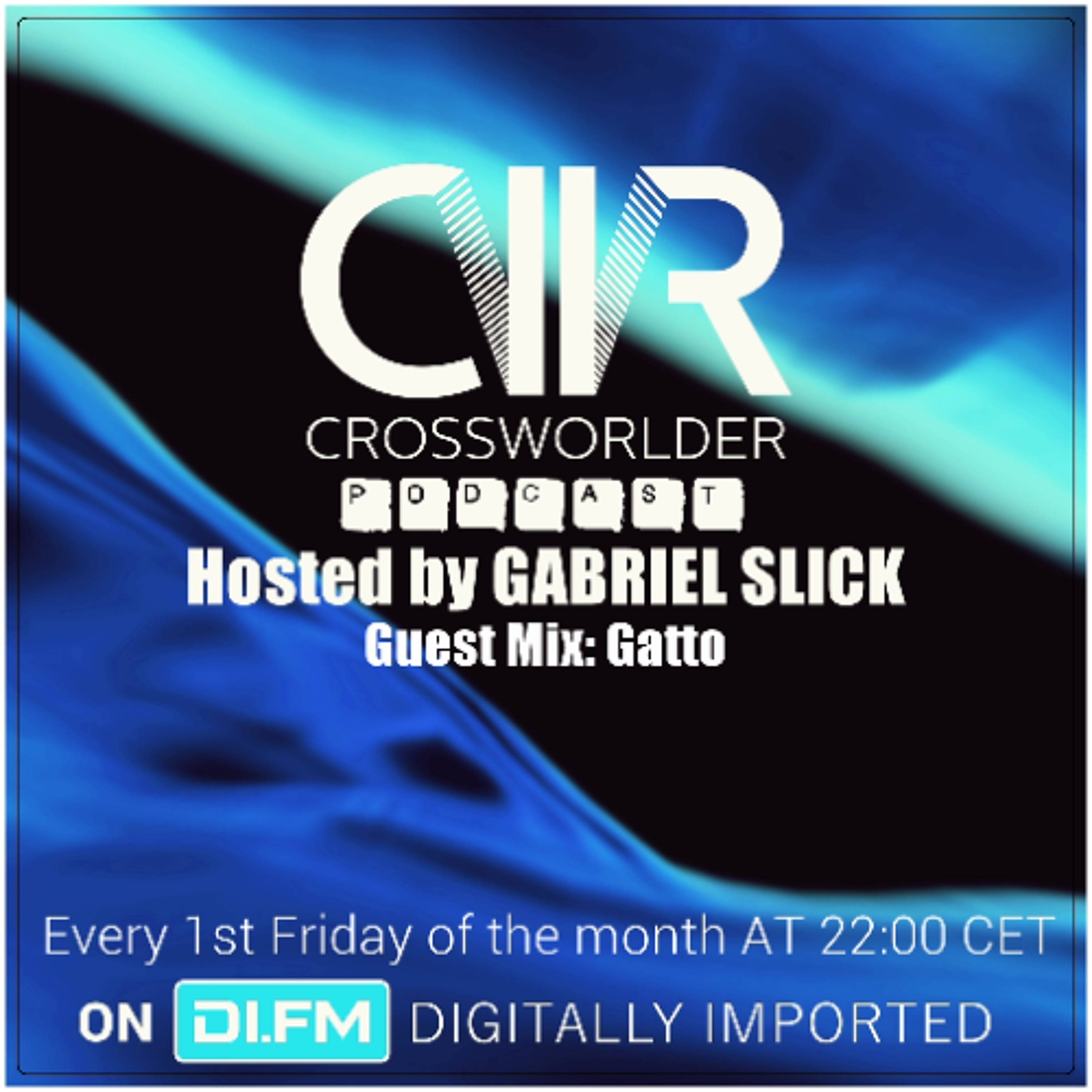 Crossworlder Podcast - Hosted By Gabriel Slick - Guest Mix From Gatto #130 episode artwork
