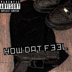 How dat feel x $pirt