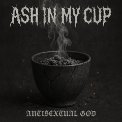ash in my cup  Prod.T!KO