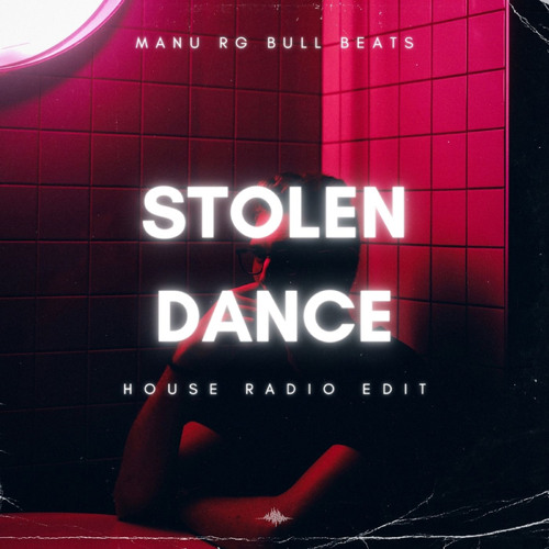 Stream Stolen Dance (House) [Radio Edit] (Remix) by Manu Rg | Listen online  for free on SoundCloud