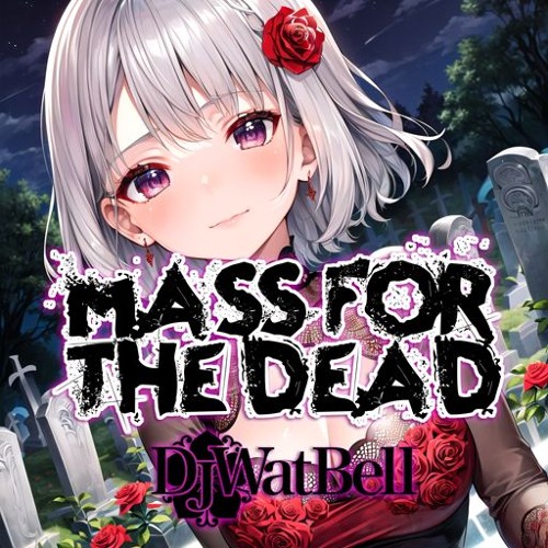 DJ WatBell - MASS FOR THE DEAD (Gamesize ver.)